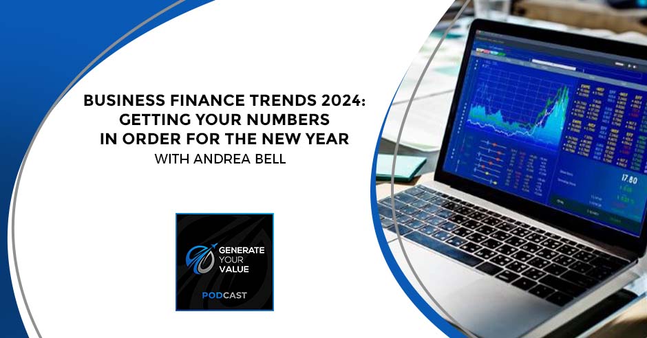 Generate Your Value | Andrea Bell | Business Finance Trends